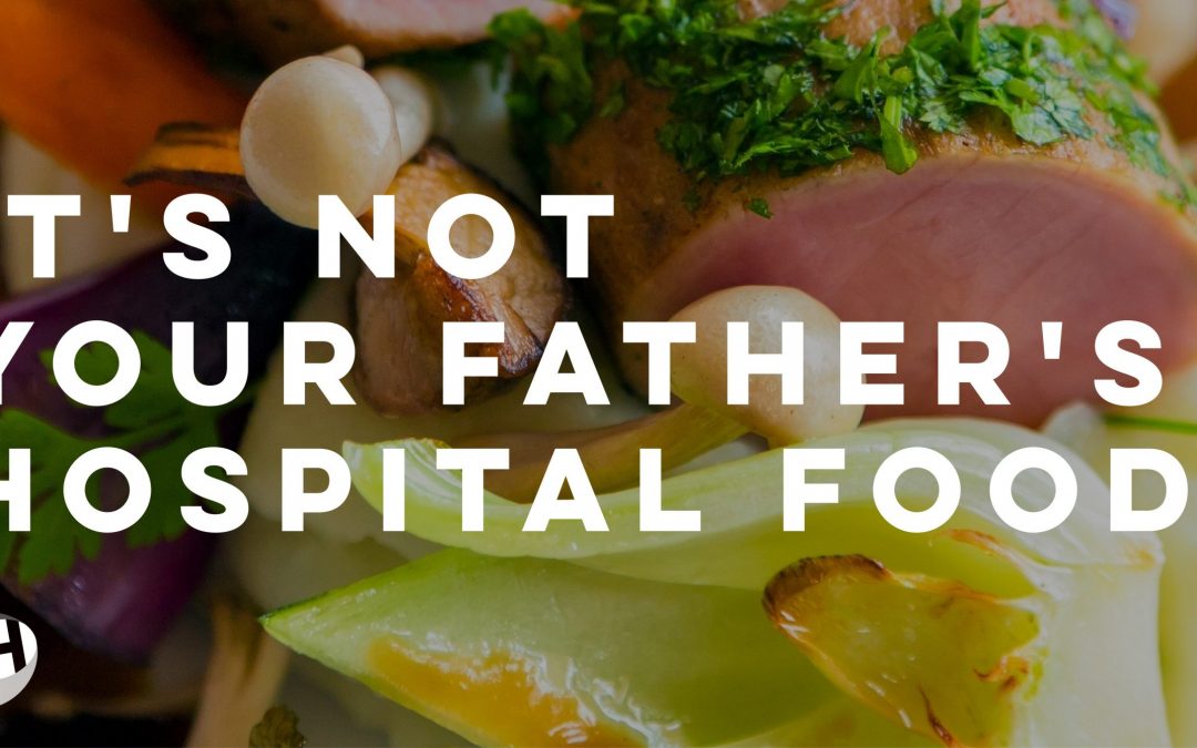 What’s Cooking at Your Hospital?