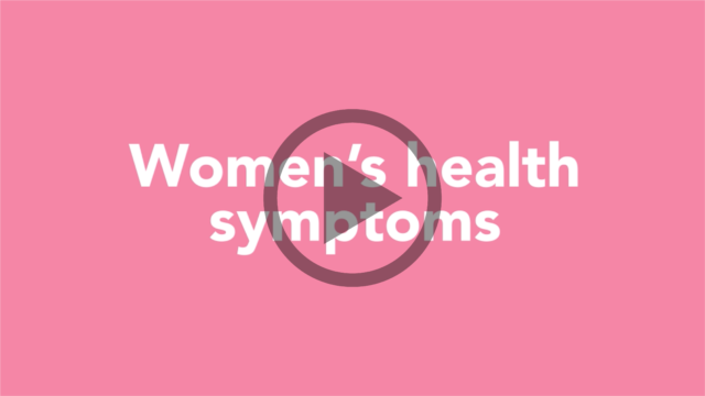 Women’s Health Symptoms: Know the Signs
